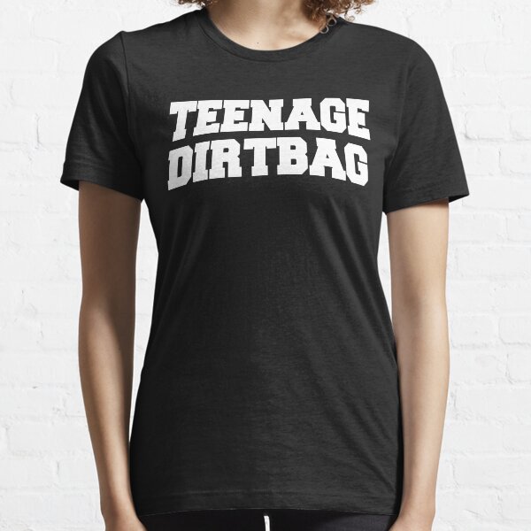 Teenage Dirtbag TShirts Redbubble