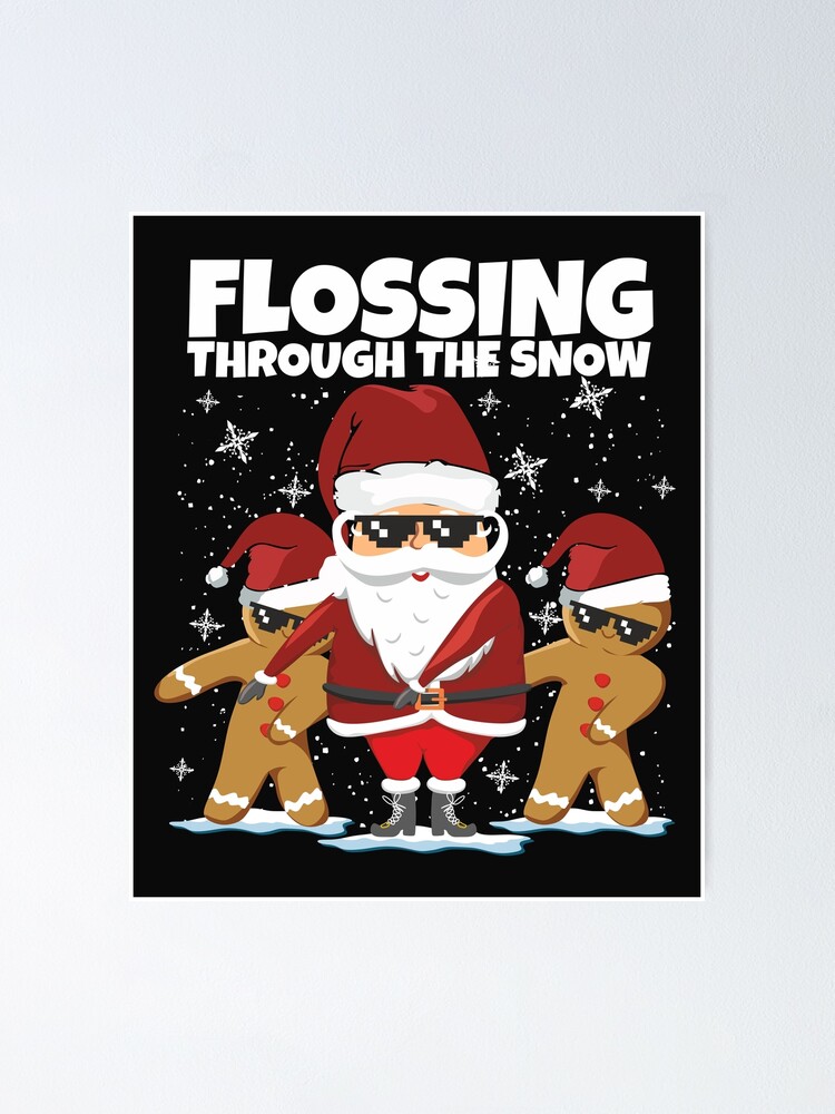 Flossing Through The Snow T Shirt Santa Reindeer Gingerbread Flossing Through The Snow T Shirt Santa Reindeer Gingerbread