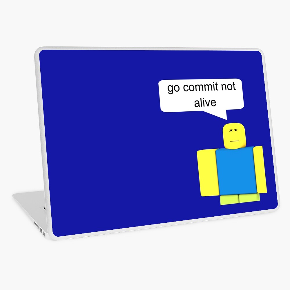 Roblox Go Commit Not Alive Laptop Skin By Smoothnoob Redbubble - roblox title laptop skin by thepie redbubble