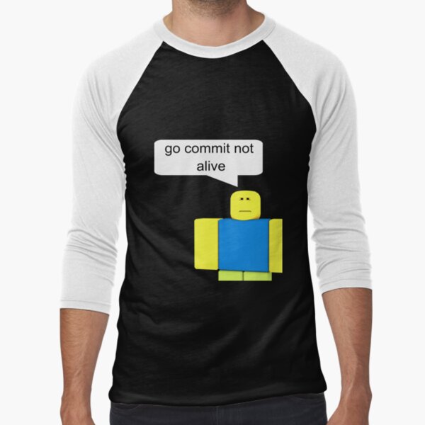 Roblox Commit T Shirts Redbubble - roblox how rude gocommitdie