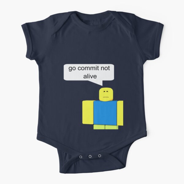 Roblox For Kids Short Sleeve Baby One Piece Redbubble - roblox go commit not alive baby one piece