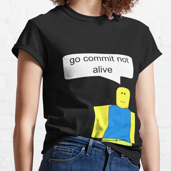 Go Commit Die Clothing Redbubble