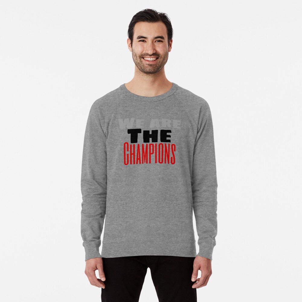 We are the champions sweat clearance