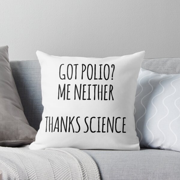 Item preview, Got Polio? Me Neither. Thanks Science designed and sold by the-elements.