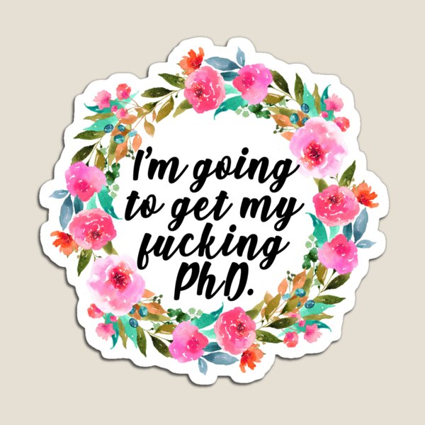 Item preview, Im going to get my fucking phd designed and sold by aluap106.