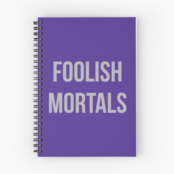 Item preview, FOOLISH MORTALS designed and sold by FandomTrading.