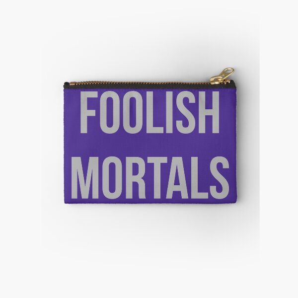 Item preview, FOOLISH MORTALS designed and sold by FandomTrading.