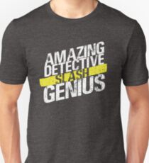 Amazing Detective SLASH Genius Unisex T-Shirt