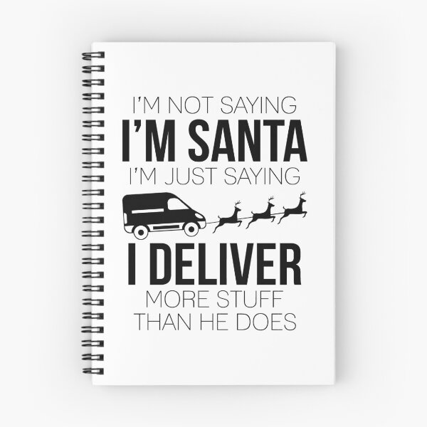 Item preview, Delivery Man T-shirt: I’m Not Saying I’m Santa I’m Just Saying I Deliver More Stuff Than He Does designed and sold by T-shirt For You.