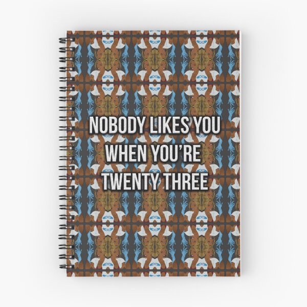 Item preview, Nobody Likes You When You're Twenty Three designed and sold by Broken Concrete.