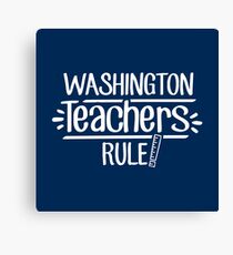 Washington Teachers Rule Canvas Print
