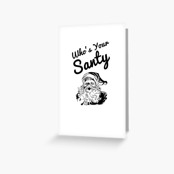Item preview, Who’s your Santy Funny Christmas Design designed and sold by HighBrowDesigns.