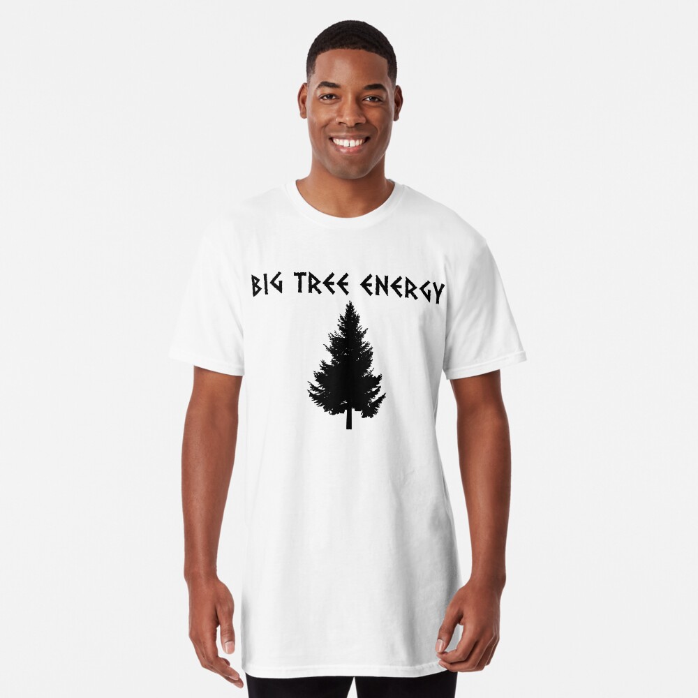 big tree energy t shirt