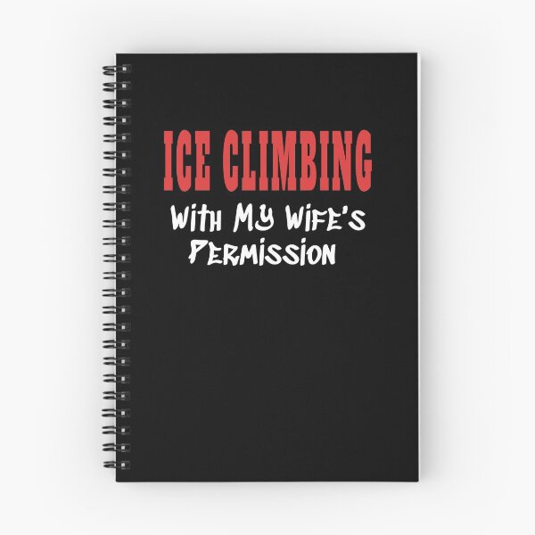 Item preview, ICE CLIMBING With My Wife's Permission tshirt designed and sold by we1000.