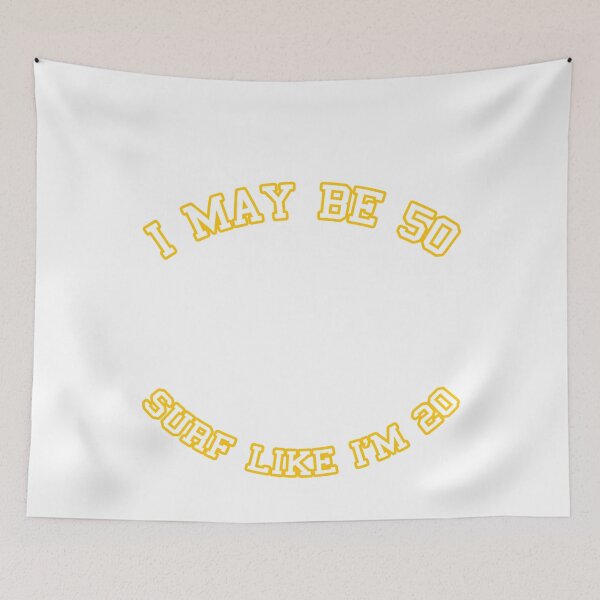 Item preview, I May Be 50 But I can Still Surf Like I'm 20 designed and sold by findgreatshirts.