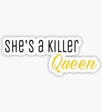 She's a killer queen- Queen Sticker
