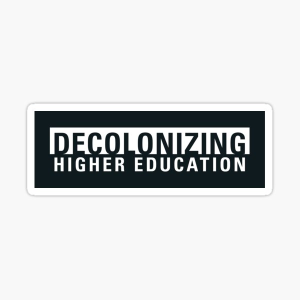 Item preview, Decolonizing Higher Education designed and sold by Badwinds Studios.