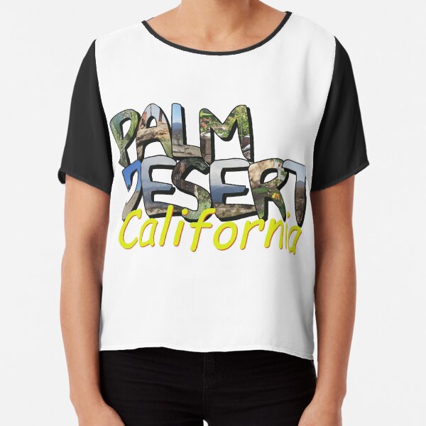Big Letter Palm Desert California Chiffon Top