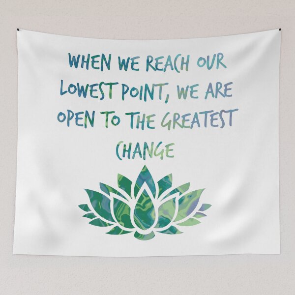 Item preview, When we reach our lowest point, we are open to the greatest change designed and sold by pennyschiereck.