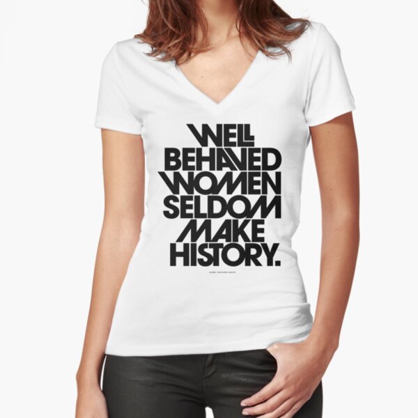 Well Behaved Women Seldom Make History; Women Empowerment Quotes Art Print  by BellaHope