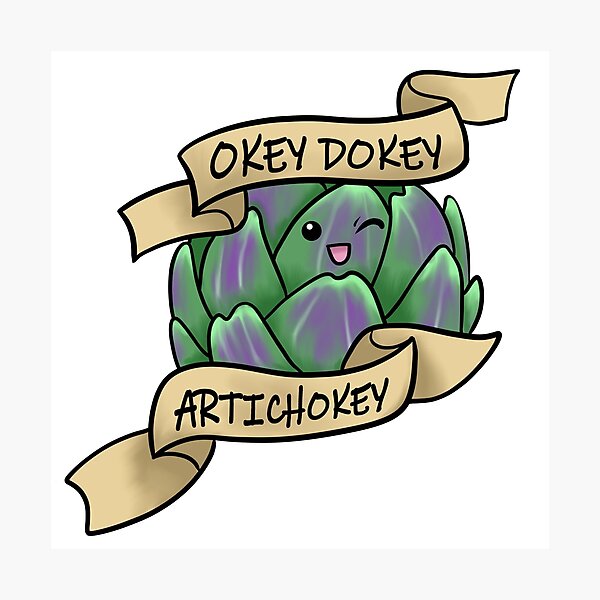 Okey Dokey Artichokey Wall Art Redbubble