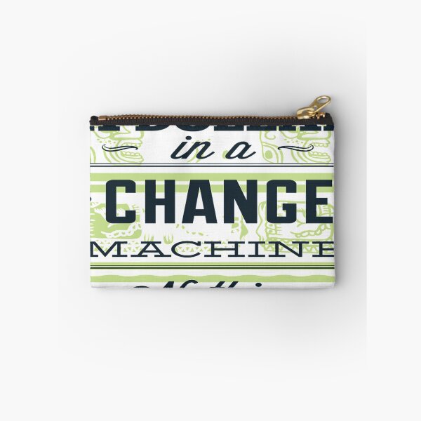 Item preview, I put a dollar in a change machine nothing changed designed and sold by leen12 Art Designs Prints.