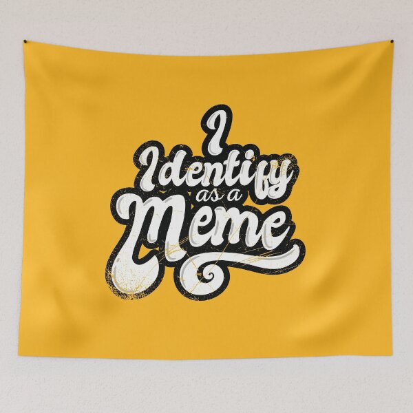 Item preview, I Identify As A Meme (v2) designed and sold by BlueRockDesigns.
