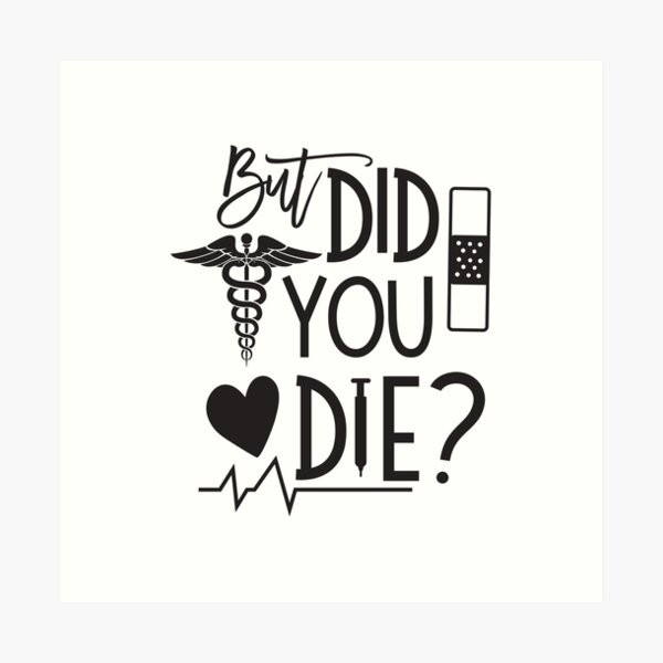 But did you die? Funny AMR Paramedic coworkers gift Art Print