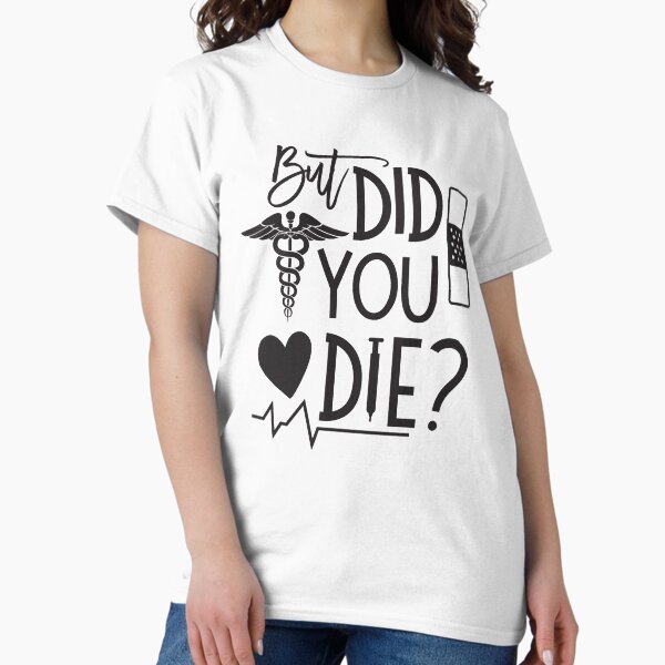 Item preview, But did you die? Funny AMR Paramedic coworkers gift designed and sold by hadleydesigns.