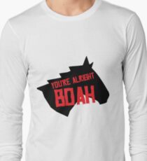 You're Alright Boah Horse Long Sleeve T-Shirt