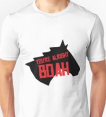 You're Alright Boah Horse Unisex T-Shirt