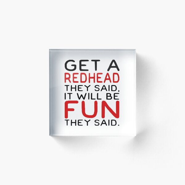 GET A REDHEAD Acrylic Block
