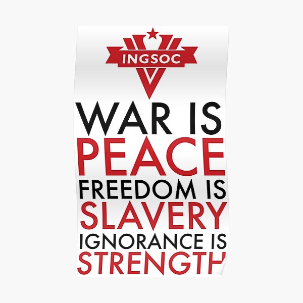 War is Peace, Freedom is Slavery, Ignorance is Strength Poster