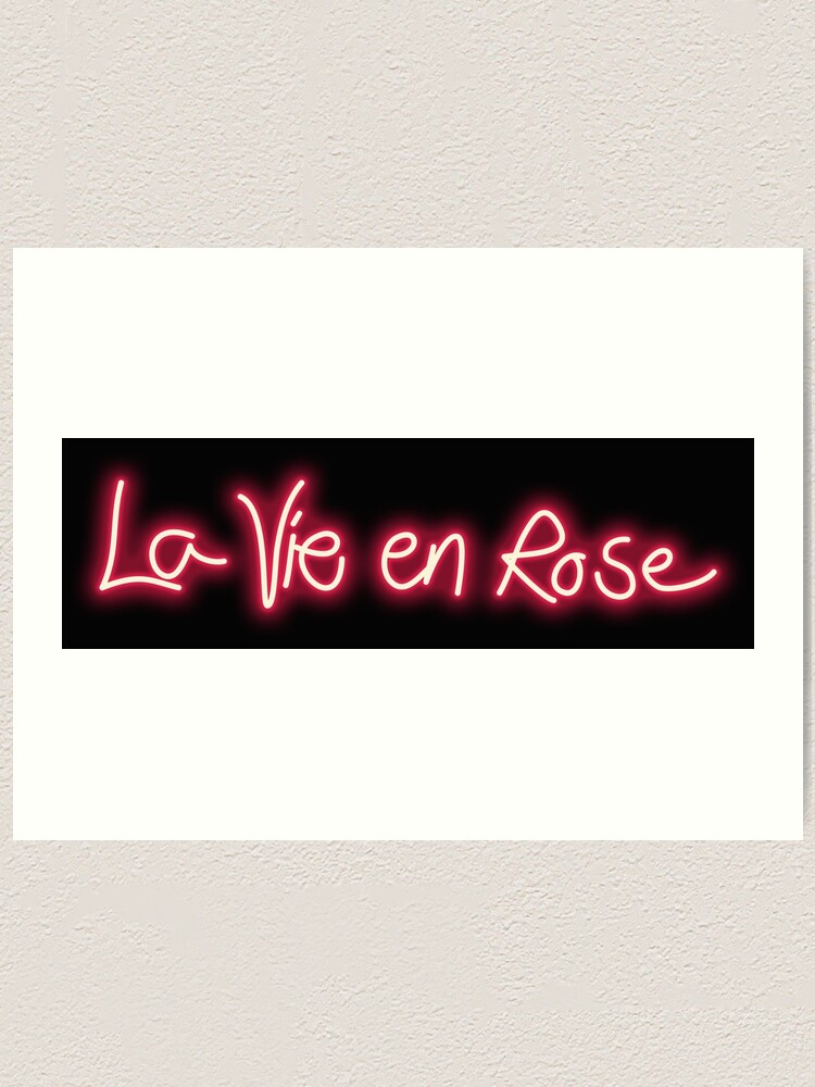 La Vie En Rose Art Print By Julpaiholz Redbubble