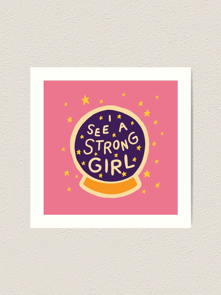 Alternate view of I See A Strong Girl Art Print