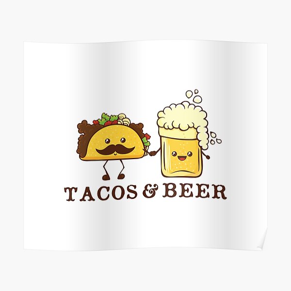 "Tacos and Beer" Poster for Sale by BillieHoliday Redbubble