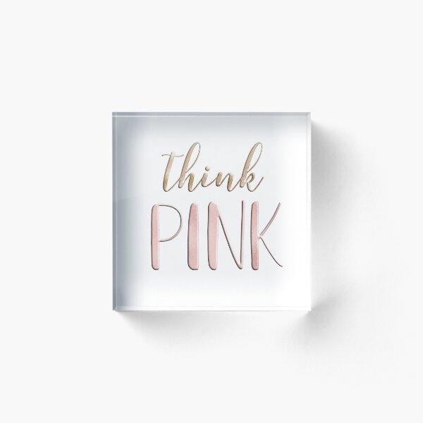 Think pink Acrylic Block