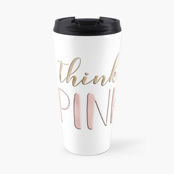 Think pink Travel Mug