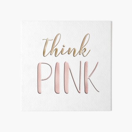 Think pink Art Board Print