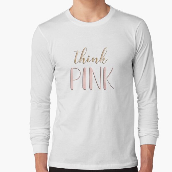 Think pink Long Sleeve T-Shirt