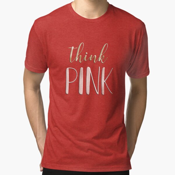 Think pink Tri-blend T-Shirt