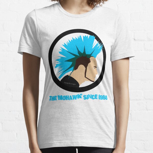 The Mohawk Since 1980 Essential T-Shirt