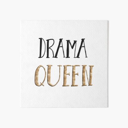 Drama Queen Art Board Print