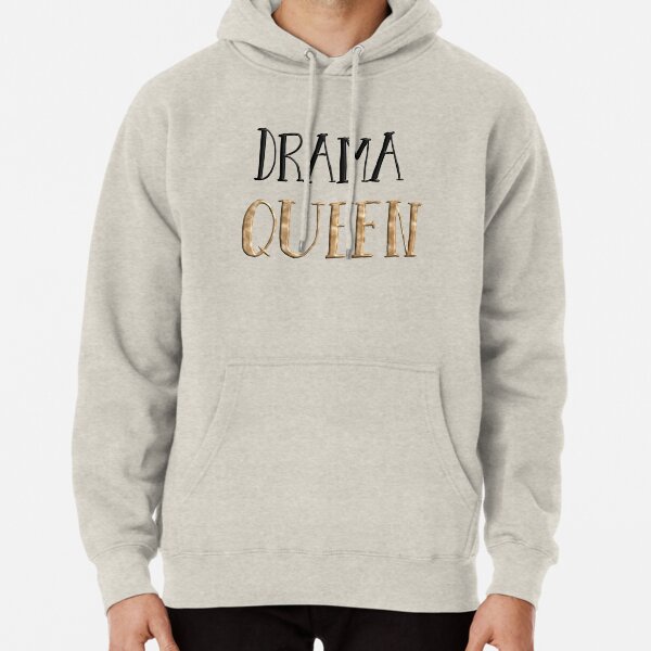 Drama Queen Pullover Hoodie