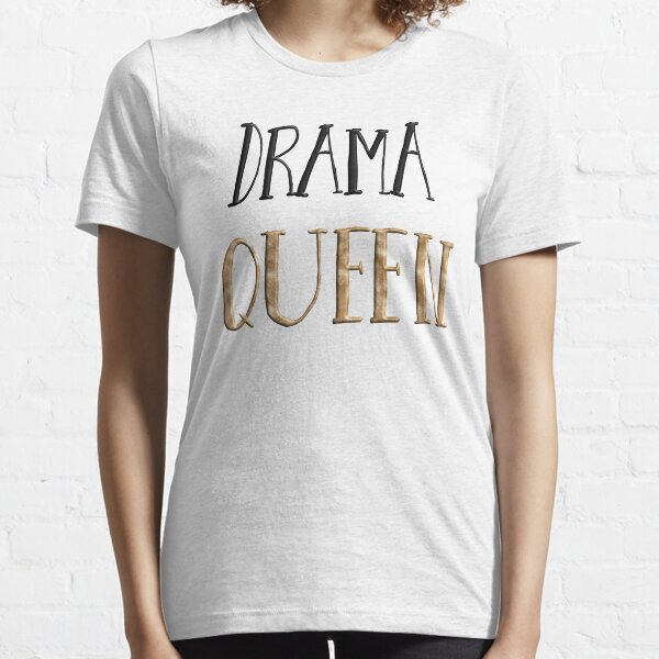 Drama Queen Essential T-Shirt