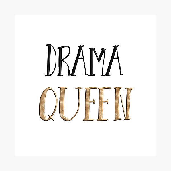 Drama Queen Photographic Print