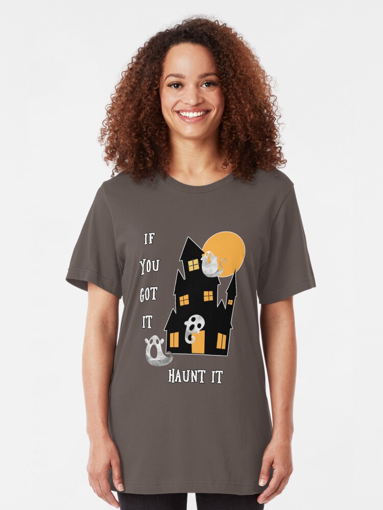 Alternate view of If You Got It Haunt It Slim Fit T-Shirt