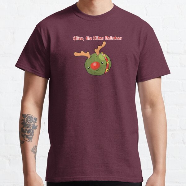 Olive, the other reindeer Classic T-Shirt