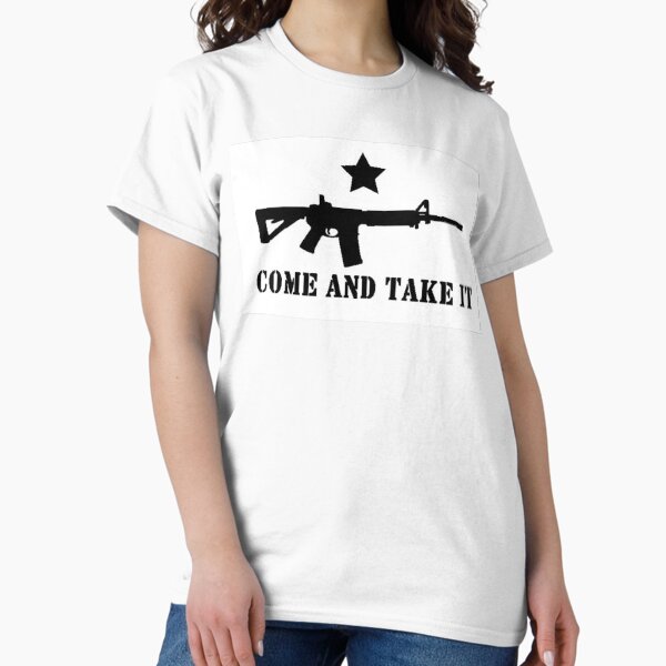 Come and Take it 2nd Amendment Classic T-Shirt