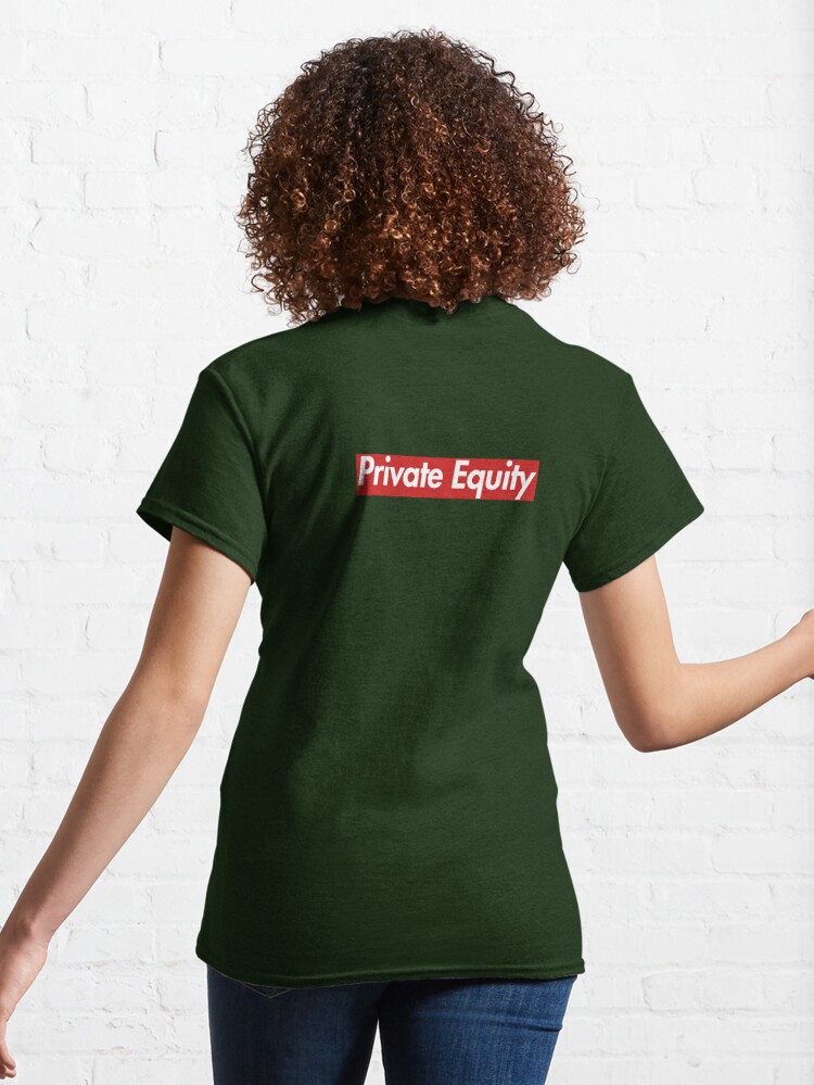 Private equity store supreme shirt